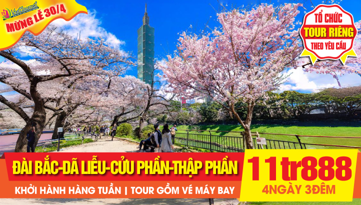 Tour Du Lịch Đài Loan Lễ 30/4 |Thủ Đô Đài Bắc - Dương Minh Sơn - Công viên Dã Liễu - Thập Phần - Cửu Phần 4N3Đ