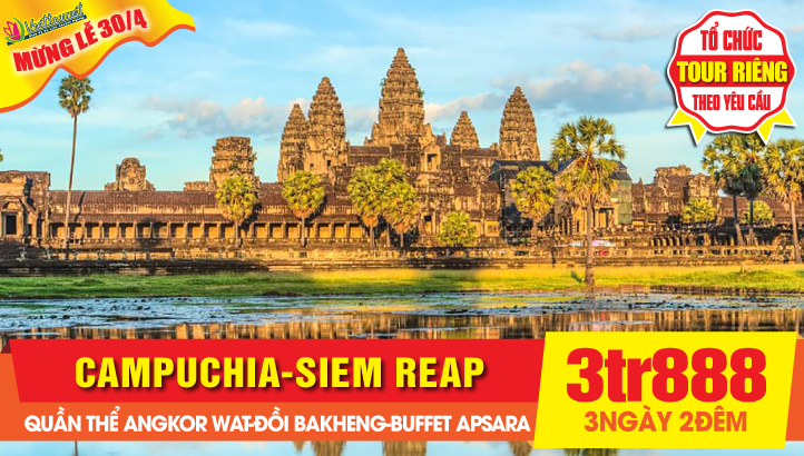 Tour du lịch Lễ 30/4 CAMPUCHIA – SIEMRIEP – CẦU RỒNG CỔ - VIP TOUR QUẦN THỂ ANGKOR – THỦ ĐÔ PHNOMPENH3N2Đ