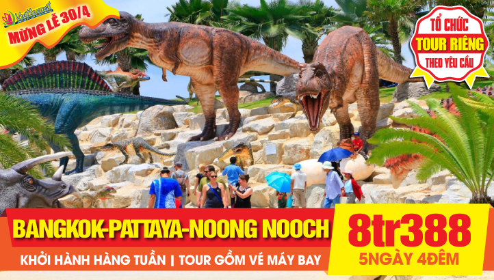 Tour Du Lịch Thái Lan lễ 30/4 5SAO 5N4Đ Bangkok - Pattaya | Đảo Coral - Công viên khủng long NoongNooch - Chùa Wat Arun - Wat Saman + Tặng Massage + Show Alcaza + BBQ Hải Sản