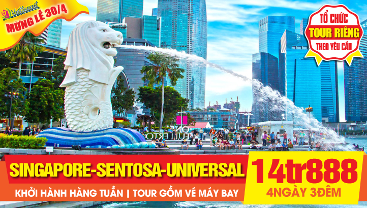 Tour du Lịch lễ 30/4 Singapore 4 Ngày 3 Đêm - Chương trình mới khám phá trọn vẹn đảo quốc Singapore tất tần tật