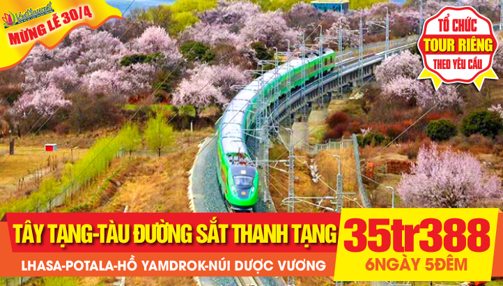 Tour du lịch Lễ 30/4 Tây Tạng Mùa Hoa Anh Đào 6N5Đ trải nghiệm tàu đường sắt cao nguyên Thanh Tạng - Khám phá cuộc sống trên nóc nhà thế giới