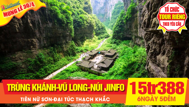 Du Lịch Trung Quốc 30/4 | Trùng Khánh - Di sản Vũ Long - Tiên Nữ Sơn - Núi Jinfo KIM PHẬT SƠN - Vip tour Di sản Thế Giới Đại Túc Thạch Khắc - tour Trung Quốc 6N5Đ