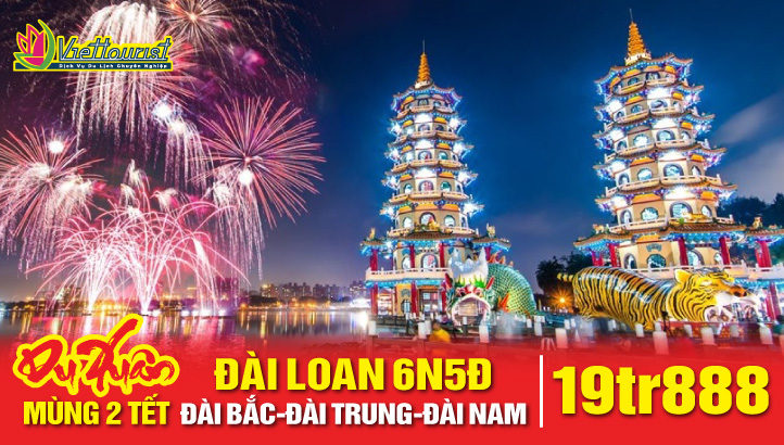 Du lịch Đài Loan TẾT Nguyên Đán | ĐÀI BẮC – NAM ĐẦU – ĐÀI TRUNG – GIA NGHĨA - PHẬT QUANG SƠN - ĐẦM LIÊN TRÌ - CAO HÙNG / ĐÀI NAM 6N5Đ - Khởi hành Mùng 2 Tết