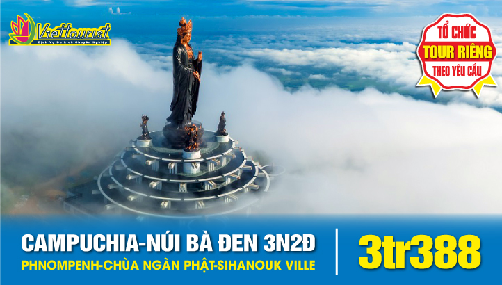 Tour du lịch Campuchia 3N2Đ | Campuchia - Núi Bà Đen Tây Ninh - Chùa Ngàn Phật - Biển SihanoukVille - Phnompenh - KHỞI HÀNH THỨ 6 HẰNG TUẦN