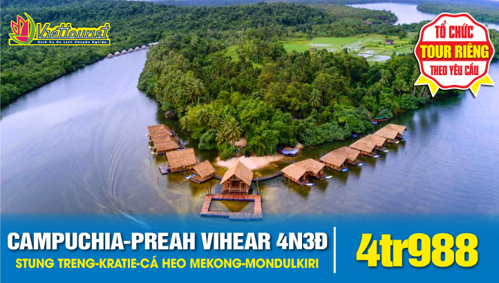 Du lịch Campuchia Preah Vihear - Stung Treng - Kratie - xem Cá heo Mekong - Mondulkiri - Ratanakiri 4N3Đ