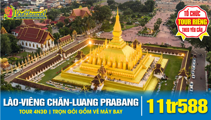 Tour LÀO - Thủ đô VIÊNG CHĂN- Cố Đô LUANGPRABANG - VĂNG VIÊNG 4N3Đ - Tour trọn gói vé máy bay