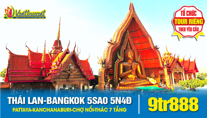 Du lịch Thái Lan 5sao mới Bangkok - Pattaya - Kanchanaburi - chợ nổi Damnoen Saduak - Thác 7 tầng Erawan - cầu sông Kwai - Đường ray tử thần 5ngày 4đêm.