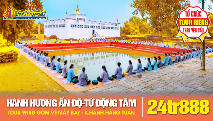 Tour hành hương đất Phật Ấn Độ - Tứ Động Tâm Lumbini - Bodh Gaya - Varanasi - Kushinagar liên tuyến - Thủ đô Delhi - Kỳ quan Taj Mahal - Thành phố Hồng Jaipur 8N8Đ