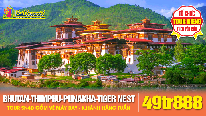 Tour du lịch BHUTAN QUỐC GIA HẠNH PHÚC 5N4Đ |  THỦ ĐÔ THIMPHU - CỐ ĐÔ PUNAKHA - THÀNH PHỐ PARO - KỲ QUAN TIGER NEST - Tour Bhutan bay thẳng toàn chặn