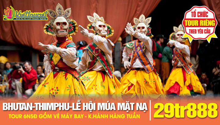 Tour du lịch BHUTAN - THỦ ĐÔ THIMPHU - KỲ QUAN TIGERNEST - THÀNH PHỐ PARO - PHUNTSHOLING - JAYGAON - SILIGURI - Bay thẳng 1 chặn