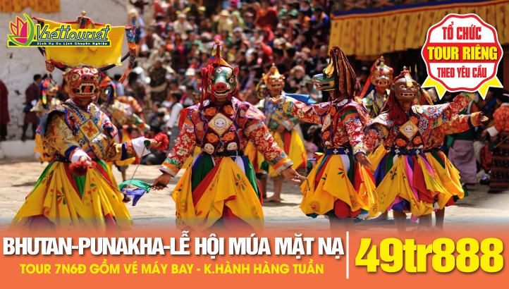 Tour du lịch BHUTAN LỄ HỘI MÚA MẶT NẠ 6N5Đ  - THỦ ĐÔ THIMPHU - CỐ ĐÔ PUNAKAN - KỲ QUAN TIGERNEST - THÀNH PHỐ PARO - PHUNTSHOLING - JAYGAON - SILIGURI