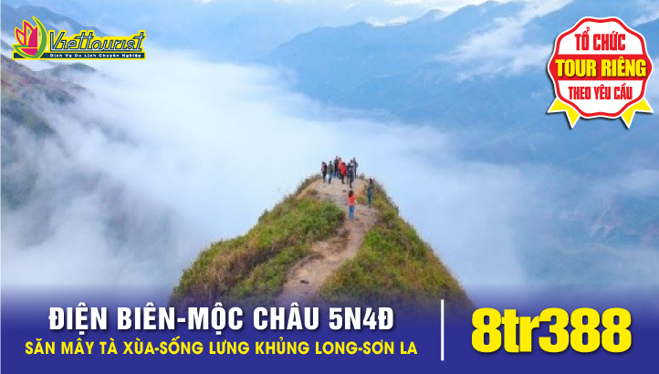 ĐIỆN BIÊN – MỘC CHÂU – TÀ XÙA – SĂN MÂY – SỐNG LƯNG KHỦNG LONG – SƠN LA - 5N4Đ
