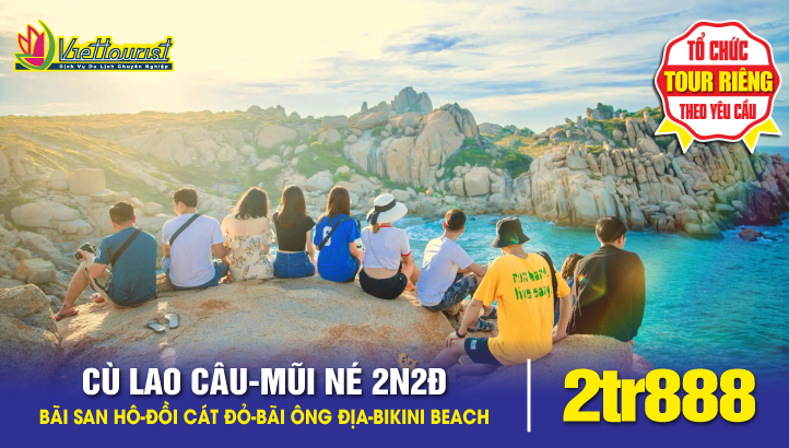 Tour du lịch CÙ LAO CÂU - MŨI NÉ - BIKINI BEACH 2N2Đ