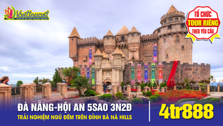 Tour du lịch ĐÀ NẴNG - HỘI AN - NGỦ ĐÊM TRÊN ĐỈNH BÀ NÀ HILLS - NGHỈ DƯỠNG KHÁCH SẠN 5* | 3 ngày 2 đêm