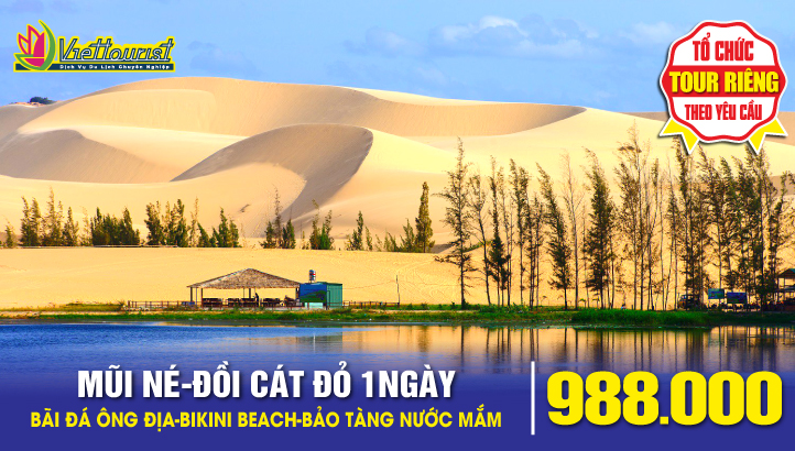 Tour du lịch MŨI NÉ - ĐỒI CÁT ĐỎ - BIKINI BEACH - BẢO TÀNG NƯỚC MẮM | 1 NGÀY