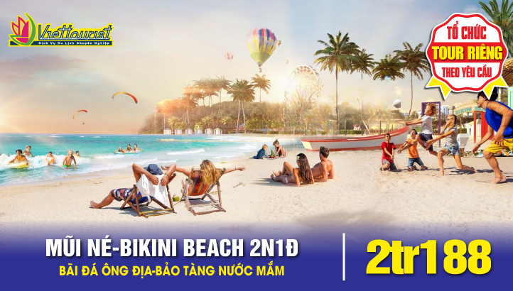 Tour du lịch MŨI NÉ - BIKINI BEACH - BẢO TÀNG NƯỚC MẮM - NGHỈ DƯỠNG RESORT 4* | 2 ngày 1 đêm