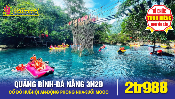 Tour du lịch ĐÀ NẴNG - HỘI AN - CỐ ĐÔ HUẾ - QUẢNG TRỊ - QUẢNG BÌNH - ĐỘNG PHONG NHA - SUỐI MOOC | 3 ngày 2 đêm
