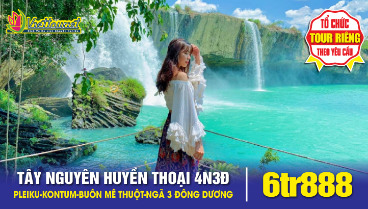 Tour du lịch TÂY NGUYÊN HUYỀN THOẠI Pleiku - KonTum - Buôn Mê Thuột - Cột mốc NGÃ BA ĐÔNG DƯƠNG bay thẳng