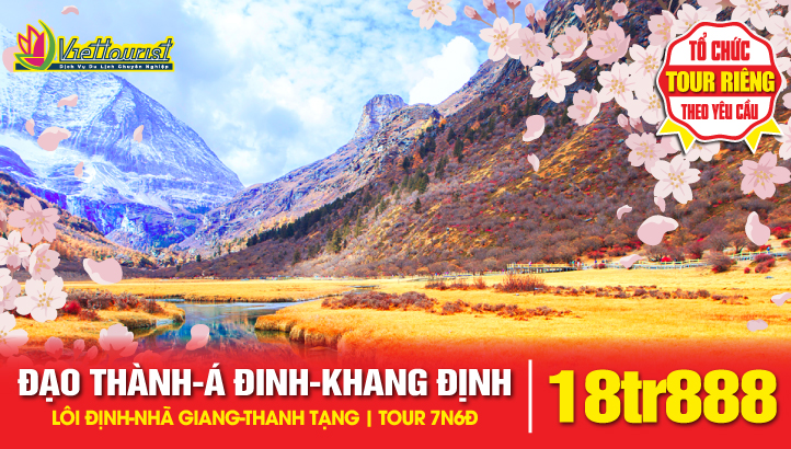 Tour du lịch Đạo Thành - Á Đinh - Khang Định - Lôi Định - Nhã Giang - Thắng cảnh Tứ Xuyên | Tour Trung Quốc 6N6Đ