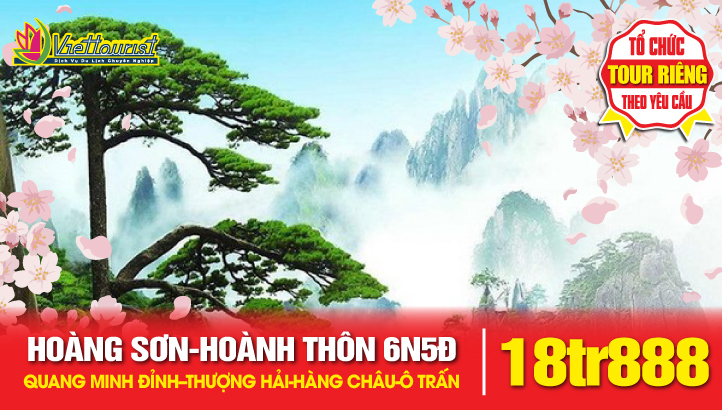 Tour du lịch Hoàng Sơn Tứ Tuyệt + Quang Minh Đỉnh - Làng cổ Hoành Thôn ( Cảnh phim Ngoạ Hổ Tàng Long) - Thượng Hải - Hàng châu - Ô Trấn 6N5Đ