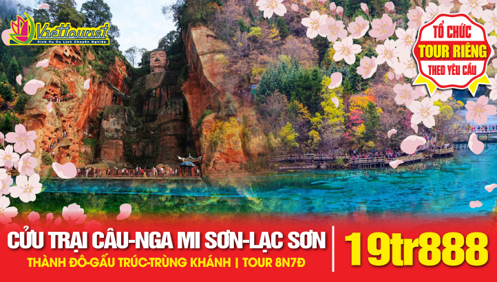 Tour du lịch Cửu Trại Câu - Nga Mi Sơn - Lạc Sơn Đại Phật - Thành Đô - Công viên Gấu Trúc - Trùng Khánh 8Ngày 7Đêm
