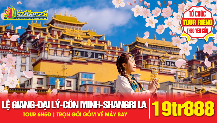 Tour du lịch Lệ Giang - Đại Lý - Côn Minh - Shangrila | Tour Trung Quốc thắng cảnh Vân Nam 6N5Đ