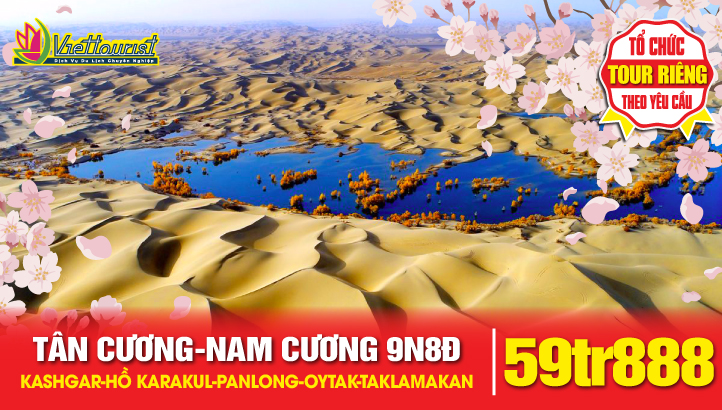 Tour du lịch Nam Tân Cương 9N8Đ thủ phủ Kashgar - Hồ KARAKUL - Đường PANLONG 600 khúc cua - Sông băng OYTAK - Sa mạc TAKLAMAKAN - HOTAN - ALAR - KUCHAR