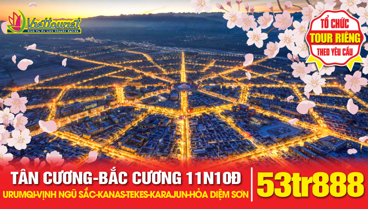 Tour du lịch Tân Cương - BẮC CƯƠNG 11N10Đ | Urumqi - Vịnh Ngũ Sắc - Thắng cảnh Kanas - Làng Hoà Mộc - Bố nhĩ Tân - Thành phố Bát Quái Tekes - Thảo nguyên Karajun - Thổ Lỗ Phồn - Hoả Diệm Sơn