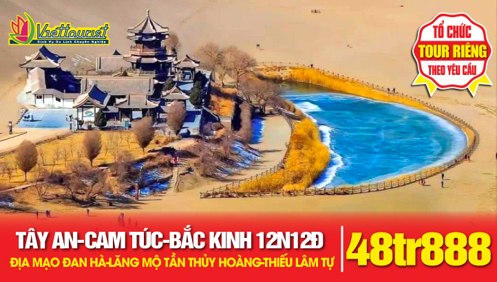 Tour du lịch Trung Quốc 12ngày 12Đêm Cam Túc - Địa Mạo Đan Hà - Minh Sa Sơn - Nguyệt Nha Tuyền - Hang Mạc Cao - Gia Dục Quan - Tây An - Lăng mộ Tần Thuỷ Hoàng - Võ Tắc Thiên - Lạc Dương - Thiếu Lâm Tự - Trịnh Châu - Khai Phong - Bắc Kinh