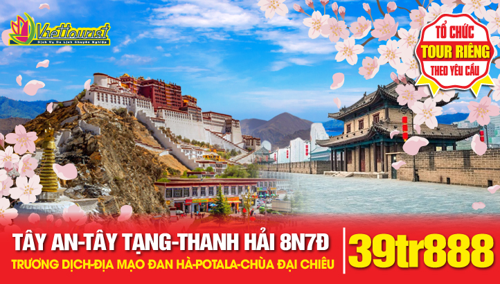 Tour du lịch Tây An - Tây Tạng 8N7Đ | Tây An - Trương Dịch - Tây Tạng - Địa Mạo Đan Hà - Thanh Hải - Potala - Chùa Đại Chiêu