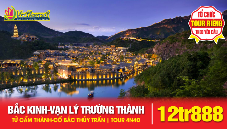 Tour du lịch Bắc Kinh - Vạn Lý Trường Thành - Tử Cấm Thành - Thiên An môn - tặng Vip tour Thuỷ Bắc Cổ Trấn - Trải nghiệm cuộc sống Bắc Kinh, Trung Quốc