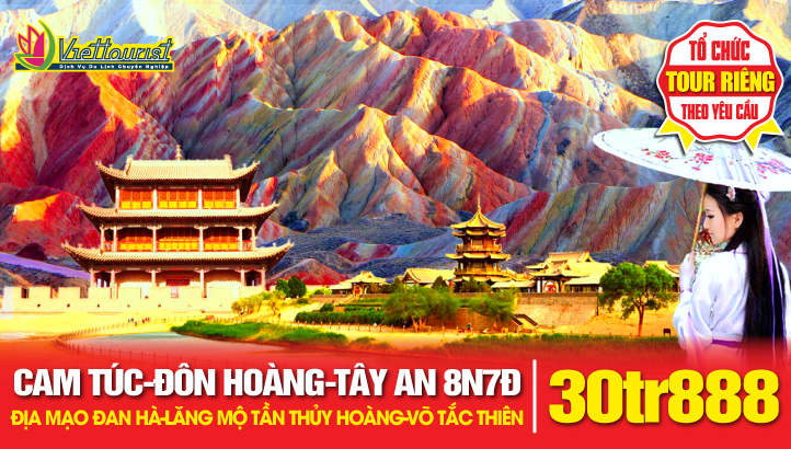 Tour du lịch Cam Túc - Địa Mạo Đan Hà - Minh Sa Sơn - Nguyệt Nha Tuyền - Hang Mạc Cao - Gia Dục Quan - Tây An - Lăng mộ Tần Thuỷ Hoàng - Võ Tắc Thiên 8N7Đ