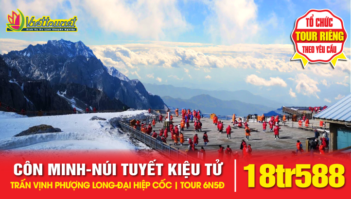 TOUR DU LỊCH VÂN NAM | CÔN MINH - THỊ TRẤN VỊNH PHƯỢNG LONG - NÚI TUYẾT KIỆU TỬ - ĐẠI HIỆP CỐC NI CHÂU HÀ 6N5Đ