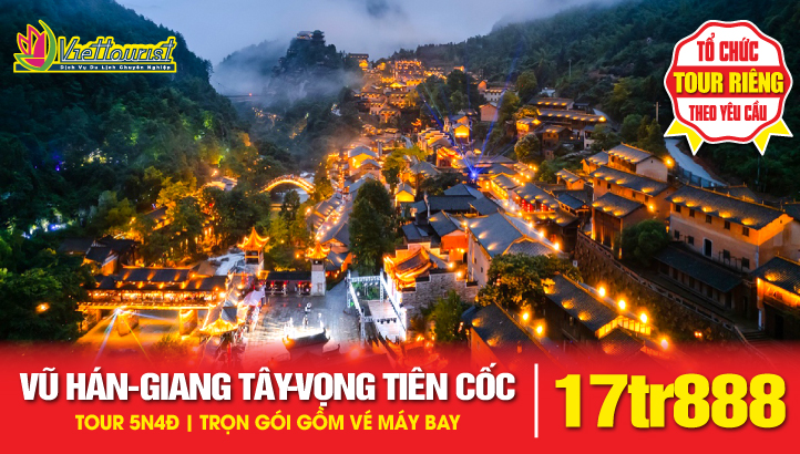 Tour du lịch VŨ HÁN - VỌNG TIÊN CỐC - GIANG TÂY - VỤ NGUYÊN - THƯỢNG NHIÊU - CẢNH ĐỨC TRẦN | Du lịch Trung Quốc 7N6Đ