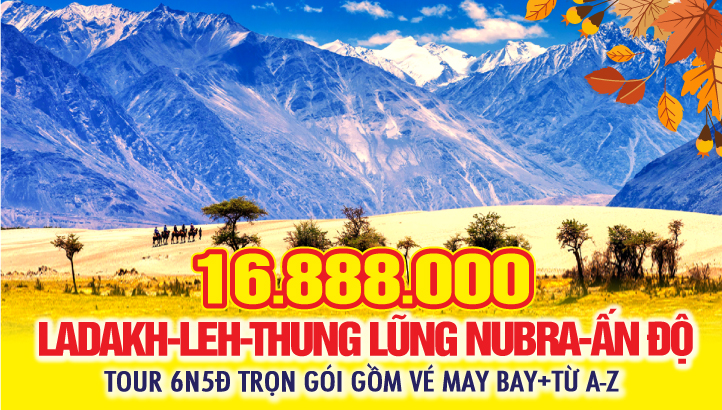 Du lịch LADAKH Khám phá thiên nhiên kỳ vĩ tại Ấn Độ 5ngày 4đêm
