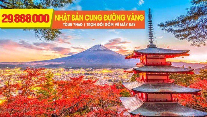 Tour Nhật Bản mùa thu Cung đường vàng đẹp nhất Osaka | Kobe | Nara | Kyoto | nagoya | Yamanashi | Núi Phú Sĩ | Tokyo 7N6Đ Bay thẳng từ HCM