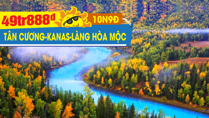 Tour du lịch Hè Tân Cương sắc màu - Urumqi - Vịnh Ngũ Sắc - Kanas - Làng Hoà Mộc - Bố nhĩ Tân | Tour Trung Quốc 10N9Đ