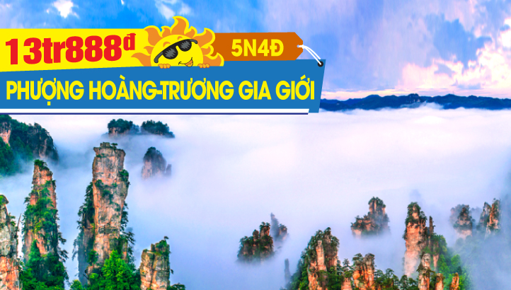 Tour du lịch hè Phượng Hoàng Cổ Trấn | Trương Gia Giới | Cao Cấp 5N4Đ