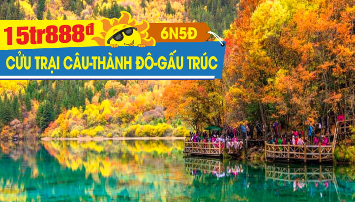 Du lịch Hè Trung Quốc 7N6Đ | Danh Thắng Tứ Xuyên - Thành Đô - Cửu Trại Câu - Công Viên Gấu Trúc