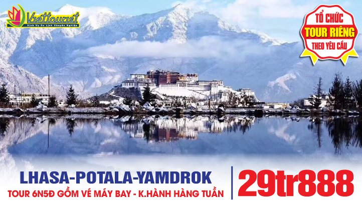 Tour du lịch Tây Tạng Mùa Đông 6N5Đ trải nghiệm tàu đường sắt cao nguyên Thanh Tạng - Khám phá cuộc sống trên nóc nhà thế giới