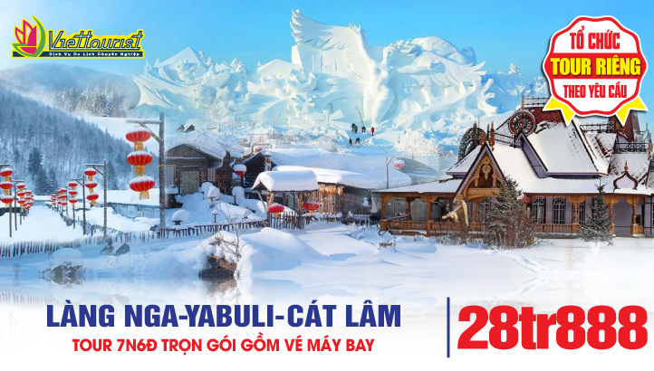 Tour du lịch Cáp Nhĩ Tân 7N6Đ | LÀNG NGA - YABULI - LÀNG TUYẾT HƯƠNG - THÁC DIAOSHUILOU - THÀNH PHỐ CÁT LÂM