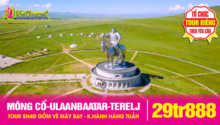 Tour Du Lịch Mông Cổ 04 mùa 5N4Đ | Thủ đô ULAANBAATAR [ULAN BATOR] - Tượng Đài THÀNH CÁT TƯ HÃN - Công Viên TERELJ - Khám phá Mông Cổ Hiện Đại & Tìm hiểu văn hoá Du Mục