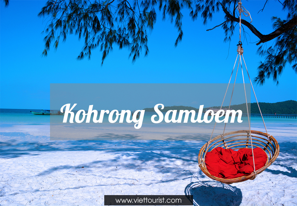 DƯỚI LÀN SÓNG XANH CỦA KOH RONG SAMLOEM