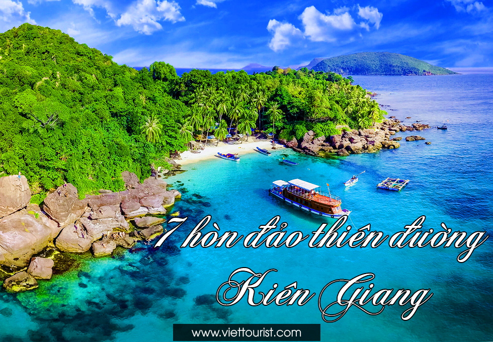 7 HÒN ĐẢO THIÊN ĐƯỜNG TẠI KIÊN GIANG