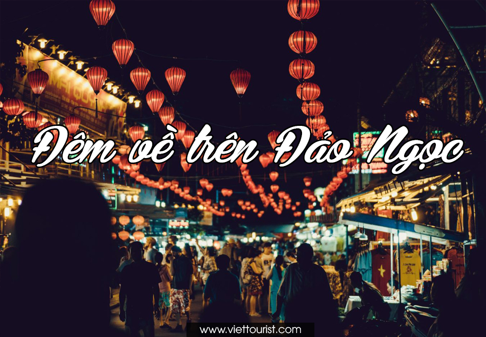 BỎ TÚI 5 HOẠT ĐỘNG VỀ ĐÊM HẤP DẪN TẠI ĐẢO NGỌC  PHÚ QUỐC