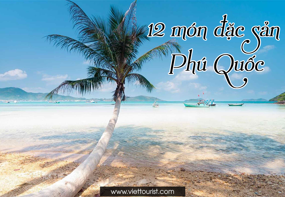 ĐẶC SẢN PHÚ QUỐC - PHẢI THỬ MỘT LẦN TRONG ĐỜI
