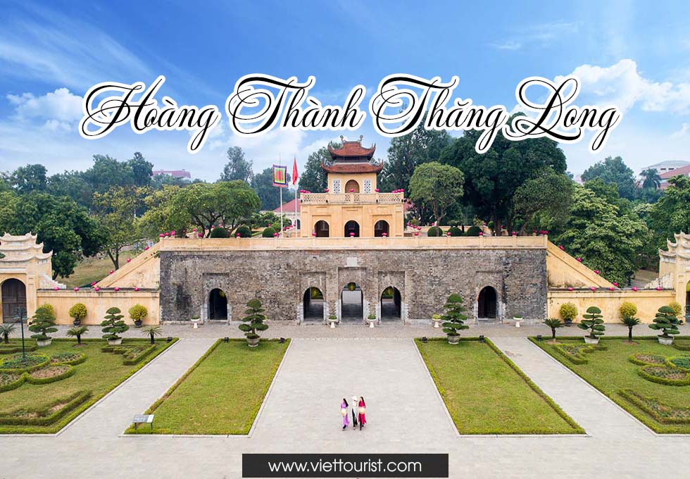 HOÀNG THÀNH THĂNG LONG - KINH ĐÔ LỊCH SỬ MUÔN ĐỜI