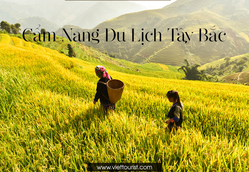 CẨM NANG DU LỊCH TÂY BẮC BỎ TÚI MÀ AI CŨNG NÊN BIẾT