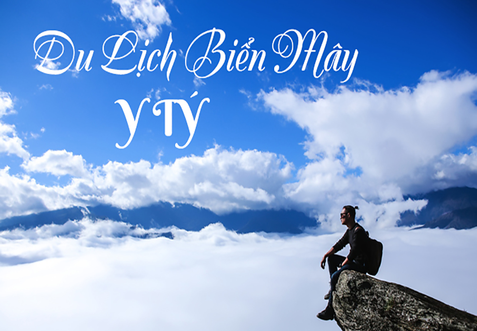 DU LỊCH Y TÝ-SĂN MÂY VÀ NGẮM TUYẾT